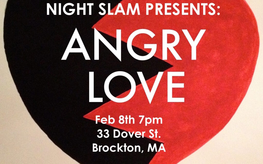 February 8th Night Slam presents “Angry Love”!